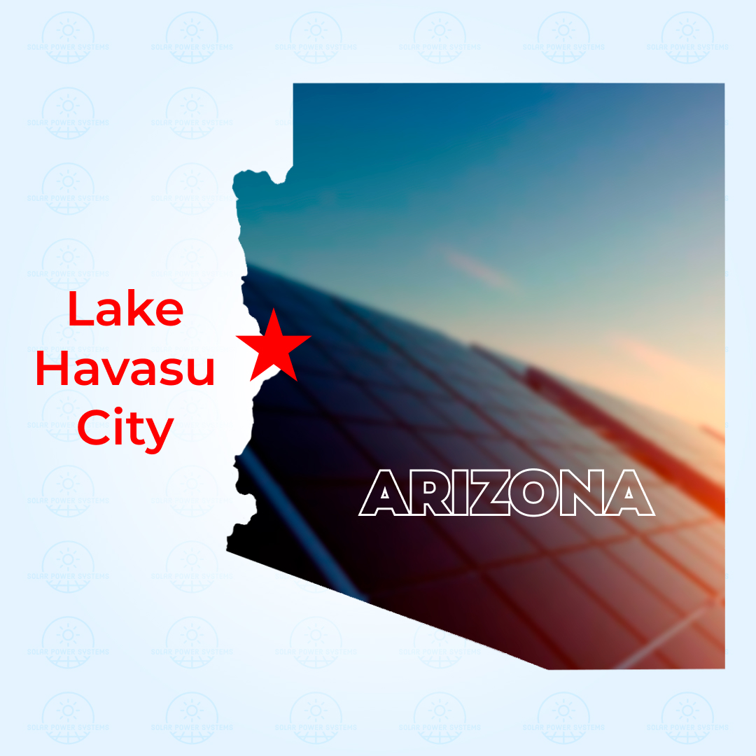 Top Solar Companies in Lake Havasu City, Arizona 2024 Save Money with Local Incentives and Tax