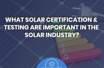 What Solar Certification & Testing Are Important in the Solar Industry?