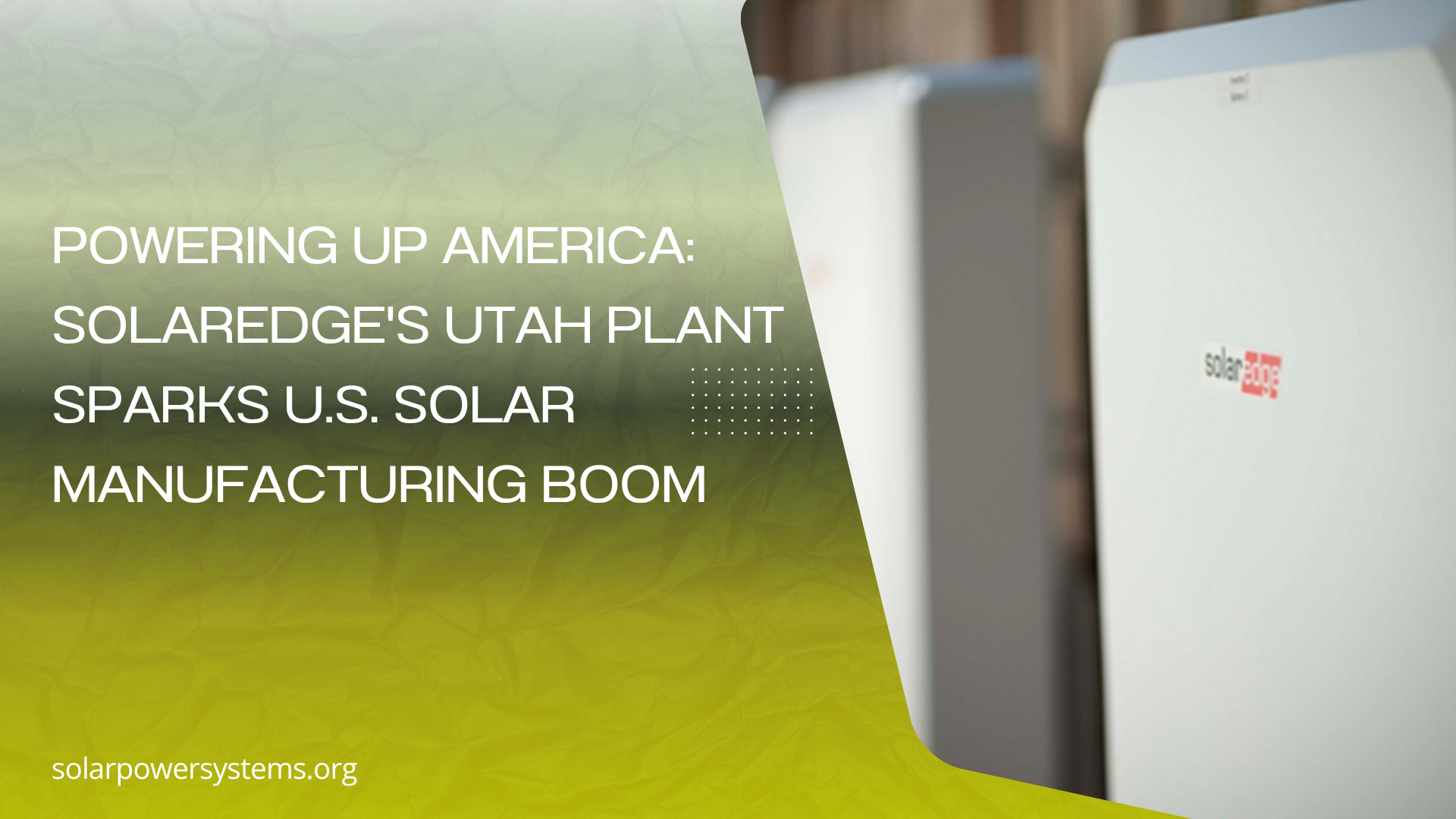 SolarEdge Boosts US Solar with Utah Batteries