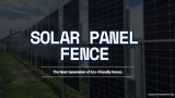 Harnessing Solar Fences to Power Your Property