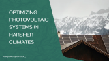 Optimizing Photovoltaic Systems in Harsher Climates