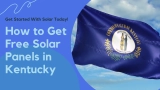 How Do I Get Free Solar Panels in Kentucky?