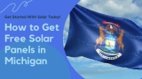 How Do I Get Free Solar Panels in Michigan?